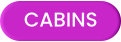 CABINS