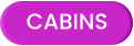 CABINS