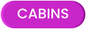 CABINS
